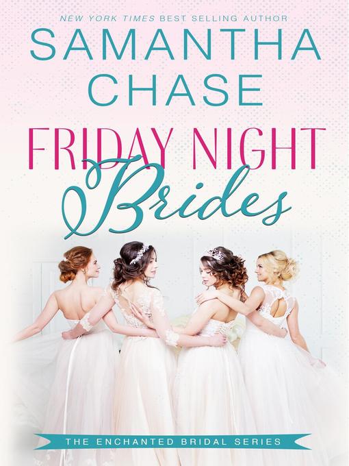 Title details for Friday Night Brides by Samantha Chase - Wait list